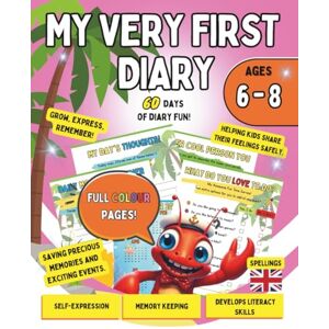 Lobsterpublications My First Diary for Kids Ages 6-8: A Guided Journal to Explore Feelings and Creativity: Includes 60 Days of Writing and Drawing Prompts to Support Emotional Growth and Self-Expression Lobsterpublications My First Diary for Kids Ages 6-8: A Guided Journal to Explore Feelings and Creativity: Includes 60 Days of Writing and Drawing Prompts to Support Emotional Growth and Self-Expression