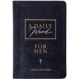 Broadstreet Publishing Group LLC A Daily Word for Men: 365 Daily Devotional: 365 Daily Devotions Broadstreet Publishing Group LLC A Daily Word for Men: 365 Daily Devotional: 365 Daily Devotions