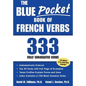 Stillman, David M. The Blue Pocket Book of French Verbs: 333 Fully Conjugated Verbs (NTC FOREIGN LANGUAGE) Stillman, David M. The Blue Pocket Book of French Verbs: 333 Fully Conjugated Verbs (NTC FOREIGN LANGUAGE)