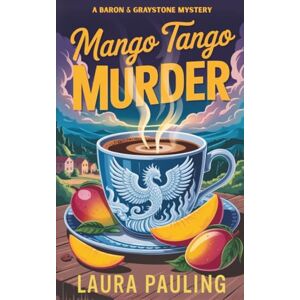 Pauling, Laura Mango Tango Murder: a Baron & Graystone Mystery Pauling, Laura Mango Tango Murder: a Baron & Graystone Mystery
