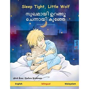 Renz, Ulrich Sleep Tight, Little Wolf – സുഖമായി ഉറങ്ങൂ ചെന്നായി കുഞ്ഞേ (English – Malayalam): Bilingual children's picture book: Bilingual children's book (Sefa Picture Books in Two Languages) Renz, Ulrich Sleep Tight, Little Wolf – സുഖമായി ഉറങ്ങൂ ചെന്നായി കുഞ്ഞേ (English – Malayalam): Bilingual children's picture book: Bilingual children's book (Sefa Picture Books in Two Languages)