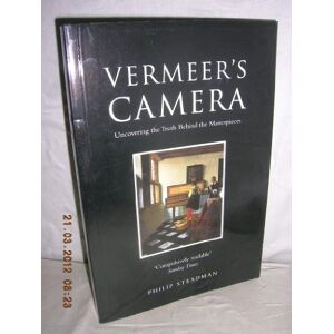 Steadman, Philip Vermeer's Camera: Uncovering the Truth Behind the Masterpieces Steadman, Philip Vermeer's Camera: Uncovering the Truth Behind the Masterpieces