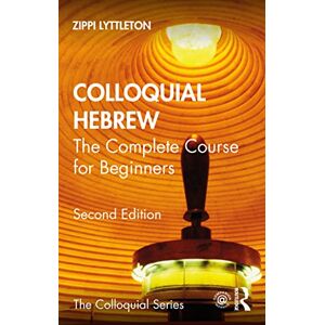 Lyttleton, Zippi Colloquial Hebrew: The Complete Course for Beginners: 10 (Colloquial Series) Lyttleton, Zippi Colloquial Hebrew: The Complete Course for Beginners: 10 (Colloquial Series)