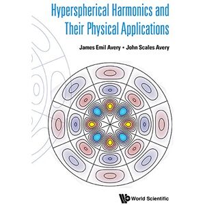World Scientific Hyperspherical Harmonics And Their Physical Applications (Theoretical Chemistry Quantum) World Scientific Hyperspherical Harmonics And Their Physical Applications (Theoretical Chemistry Quantum)
