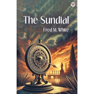 White, Fred M The Sundial (Edition1) White, Fred M The Sundial (Edition1)