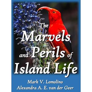 Vincent The Marvels and Perils of Island Life: Evolution, Ecology and Extinction in Splendid Isolation Vincent The Marvels and Perils of Island Life: Evolution, Ecology and Extinction in Splendid Isolation