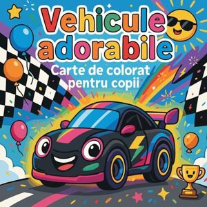 Martin, Chris Vehicule adorabile Carte de colorat pentru copii Martin, Chris Vehicule adorabile Carte de colorat pentru copii