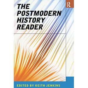 The Postmodern History Reader The Postmodern History Reader