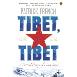 French, Patrick Tibet, Tibet: A Personal History of a Lost Land French, Patrick Tibet, Tibet: A Personal History of a Lost Land