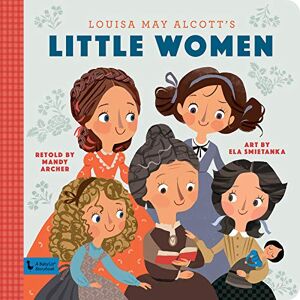 Mandy Archer Little Women: A BabyLit Storybook Mandy Archer Little Women: A BabyLit Storybook