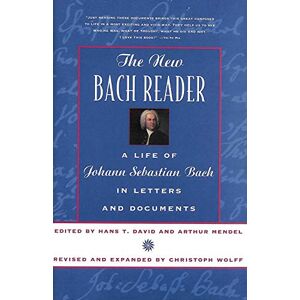 David, Hans T. The New Bach Reader – A Life of Johann Sebastian Bach in Letters & Document (Paper) David, Hans T. The New Bach Reader – A Life of Johann Sebastian Bach in Letters & Document (Paper)