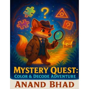 Bhad, Mr Anand Mystery Quest: Color & Decode Adventure Bhad, Mr Anand Mystery Quest: Color & Decode Adventure