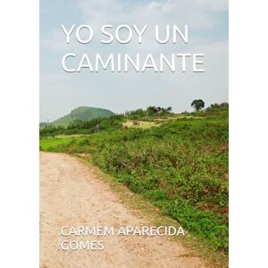APARECIDA GOMES, CARMEM YO SOY UN CAMINANTE APARECIDA GOMES, CARMEM YO SOY UN CAMINANTE