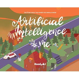 Readyai Artificial Intelligence & Me (Special Edition): The 5 Big Ideas That Every Kid Should Know Readyai Artificial Intelligence & Me (Special Edition): The 5 Big Ideas That Every Kid Should Know