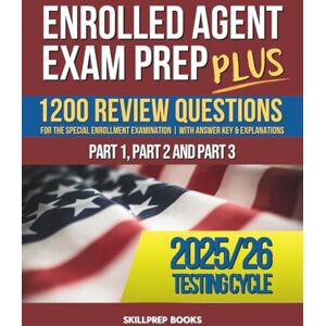 Books, SkillPrep Enrolled Agent Exam Prep PLUS: 1200 Review Questions, Answers Key & Explanations Covering Parts 1, 2, & 3 of the Special Enrollment Examination Answer Sheets Included Books, SkillPrep Enrolled Agent Exam Prep PLUS: 1200 Review Questions, Answers Key & Explanations Covering Parts 1, 2, & 3 of the Special Enrollment Examination Answer Sheets Included