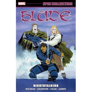 Marv Wolfman Blade Epic Collection: Nightstalkers Marv Wolfman Blade Epic Collection: Nightstalkers