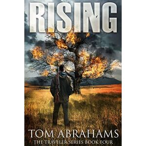 Abrahams, Tom Rising: A Post Apocalyptic/Dystopian Adventure: Volume 4 (The Traveler) Abrahams, Tom Rising: A Post Apocalyptic/Dystopian Adventure: Volume 4 (The Traveler)