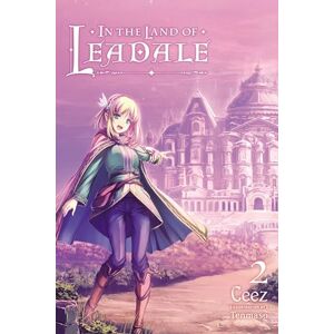 Ceez In the Land of Leadale, Vol. 2 (light novel): Volume 2 (IN THE LAND OF LEADALE LIGHT NOVEL SC) Ceez In the Land of Leadale, Vol. 2 (light novel): Volume 2 (IN THE LAND OF LEADALE LIGHT NOVEL SC)