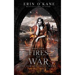 O'Kane, Erin Fires of War: The War and Deceit Series, Book Four O'Kane, Erin Fires of War: The War and Deceit Series, Book Four