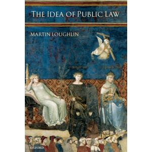 Loughlin, Martin The Idea of Public Law Loughlin, Martin The Idea of Public Law