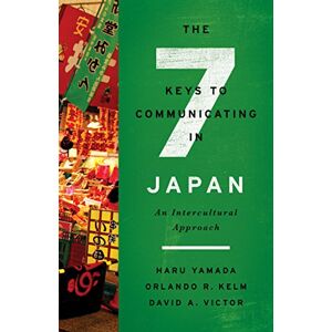 Georgetown University Press The Seven Keys to Communicating in Japan: An Intercultural Approach Georgetown University Press The Seven Keys to Communicating in Japan: An Intercultural Approach