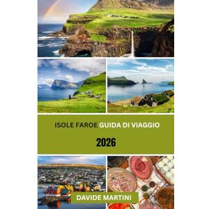 Martini, Davide Isole Faroe Guida di viaggio 2026 Martini, Davide Isole Faroe Guida di viaggio 2026