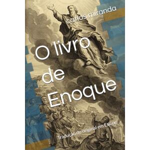 miranda, carlos O livro de Enoque: Tradução do original em Etiope miranda, carlos O livro de Enoque: Tradução do original em Etiope