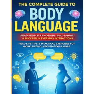 Donat, Marc Body Language Explained: A Practical Guide to Reading People, Understanding Emotions, and Improving Everyday Communication Donat, Marc Body Language Explained: A Practical Guide to Reading People, Understanding Emotions, and Improving Everyday Communication