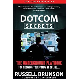 Brunson, Russell DotCom Secrets: The Underground Playbook for Growing Your Company Online (1st Edition) Brunson, Russell DotCom Secrets: The Underground Playbook for Growing Your Company Online (1st Edition)