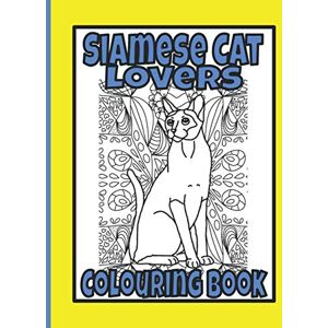 Publishing, Trevlora Siamese Cat Lovers Colouring Book: Siamese cat gifts Publishing, Trevlora Siamese Cat Lovers Colouring Book: Siamese cat gifts