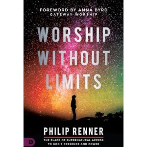 Renner, Philip Worship Without Limits: The Place of Supernatural Access to God's Presence and Power Renner, Philip Worship Without Limits: The Place of Supernatural Access to God's Presence and Power