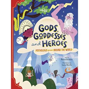 Accatino, Marzia Lonely Planet Kids Gods, Goddesses, and Heroes Accatino, Marzia Lonely Planet Kids Gods, Goddesses, and Heroes