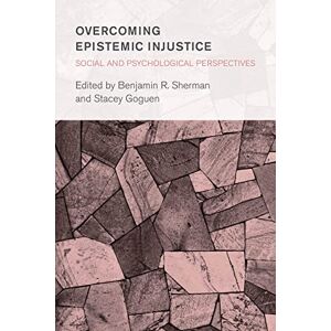 Philosophy Overcoming Epistemic Injustice: Social and Psychological Perspectives (Collective Studies in Knowledge and Society) Philosophy Overcoming Epistemic Injustice: Social and Psychological Perspectives (Collective Studies in Knowledge and Society)