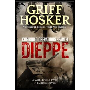 Hosker, Mr Griff Dieppe (Combined Operations) Hosker, Mr Griff Dieppe (Combined Operations)
