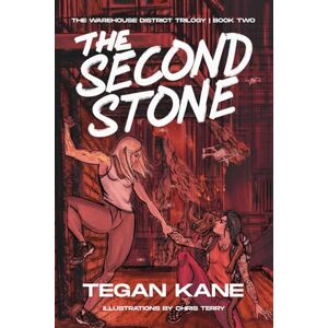 Kane, Tegan The Second Stone (The Warehouse District Trilogy) Kane, Tegan The Second Stone (The Warehouse District Trilogy)
