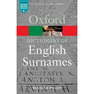 A Dictionary of English Surnames 3/e (Oxford Quick Reference) A Dictionary of English Surnames 3/e (Oxford Quick Reference)