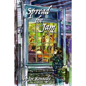 Kennedy, Joe Spread the Jam: An Essential Guide to Sitting In and Jamming with Musicians Kennedy, Joe Spread the Jam: An Essential Guide to Sitting In and Jamming with Musicians