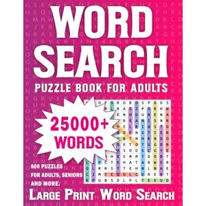 Xcila, Swifary Word Search Book For Adults: Large Print Search Puzzle Book For adults And Seniors With 25000+ Words Xcila, Swifary Word Search Book For Adults: Large Print Search Puzzle Book For adults And Seniors With 25000+ Words