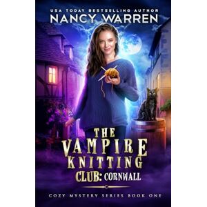 Warren, Nancy The Vampire Knitting Club: Cornwall: Cozy Mystery Series Book 1 Warren, Nancy The Vampire Knitting Club: Cornwall: Cozy Mystery Series Book 1