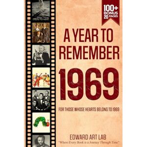 Publishing, Wisdom Zones A Year to Remember 1969 Book: The Year You Were Born, News Throughout the Year 1969, Time to Travelling Memorial Book, All Important Historical Facts, ... Where History Comes Alive for Time Traveler) Publishing, Wisdom Zones A Year to Remember 1969 Book: The Year You Were Born, News Throughout the Year 1969, Time to Travelling Memorial Book, All Important Historical Facts, ... Where History Comes Alive for Time Traveler)