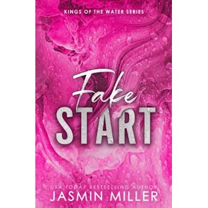 Miller, Jasmin Fake Start: Special Edition (Kings Of The Water Special Editions) Miller, Jasmin Fake Start: Special Edition (Kings Of The Water Special Editions)