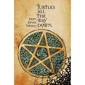 Tweed, John Ejnar Turtles All the Way Down Tweed, John Ejnar Turtles All the Way Down