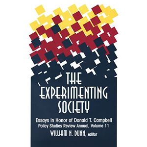 The Experimenting Society: Essays in Honor of Donald T. Campbell: 11 (Policy Studies Review Annual) The Experimenting Society: Essays in Honor of Donald T. Campbell: 11 (Policy Studies Review Annual)