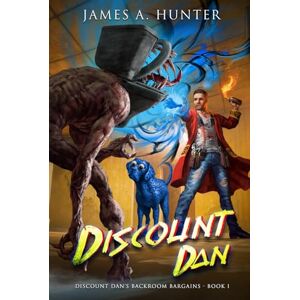 Hunter, James Discount Dan: A LitRPG Adventure (Discount Dan's Backroom Bargains) Hunter, James Discount Dan: A LitRPG Adventure (Discount Dan's Backroom Bargains)