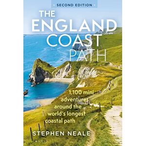 Neale, Stephen The England Coast Path 2nd edition: 1,100 Mini Adventures Around the World's Longest Coastal Path Neale, Stephen The England Coast Path 2nd edition: 1,100 Mini Adventures Around the World's Longest Coastal Path