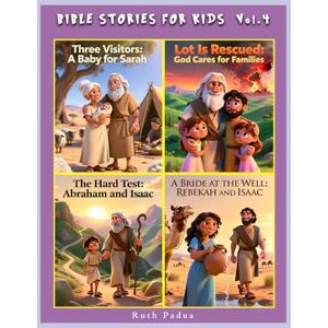 Padua, Ruth Bible Stories For Kids, Vol.4., Christian Series, Stories, Children's Bible Stories, Biblical Stories, Sunday School Book: With the Stories on Abraham ... Story, Abraham & Isaac and Rebecca & Isaac Padua, Ruth Bible Stories For Kids, Vol.4., Christian Series, Stories, Children's Bible Stories, Biblical Stories, Sunday School Book: With the Stories on Abraham ... Story, Abraham & Isaac and Rebecca & Isaac