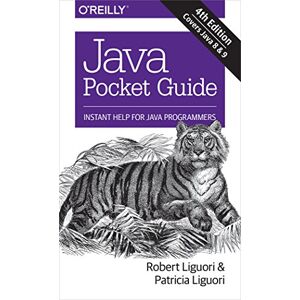 Liguori, Robert Java Pocket Guide, 4e: Instant Help for Java Programmers Liguori, Robert Java Pocket Guide, 4e: Instant Help for Java Programmers