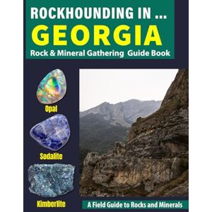 Garmin Rockhounding in Georgia: Your Complete Guide to Rocks, Minerals, and Gems Across Georgia Garmin Rockhounding in Georgia: Your Complete Guide to Rocks, Minerals, and Gems Across Georgia