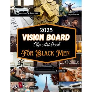 Martin, Danez 2025 Vision Board Clip Art Book for Black Men: Create and Visualize Your Best Year Ever With over 200+ Inspirational Images, Quotes, and Words for ... and Self-Improvement (Vision Board Supplies) Martin, Danez 2025 Vision Board Clip Art Book for Black Men: Create and Visualize Your Best Year Ever With over 200+ Inspirational Images, Quotes, and Words for ... and Self-Improvement (Vision Board Supplies)