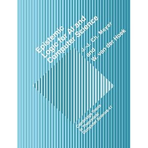 Meyer, J.-J. Ch. Epistemic Logic for Artifcl Intell: 41 (Cambridge Tracts in Theoretical Computer Science, Series Number 41) Meyer, J.-J. Ch. Epistemic Logic for Artifcl Intell: 41 (Cambridge Tracts in Theoretical Computer Science, Series Number 41)